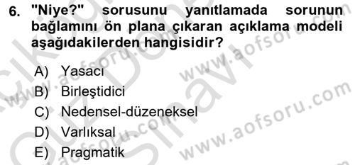 Bilim Felsefesi Dersi 2022 - 2023 Yılı (Final) Dönem Sonu Sınav Soruları 6. Soru