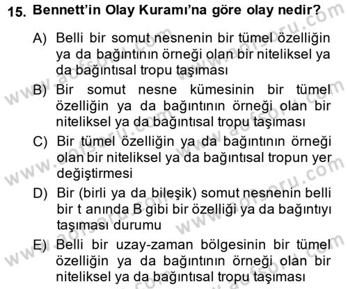 Metafizik Dersi 2013 - 2014 Yılı (Final) Dönem Sonu Sınav Soruları 15. Soru