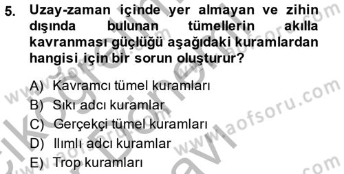 Metafizik Dersi 2013 - 2014 Yılı (Final) Dönem Sonu Sınav Soruları 5. Soru