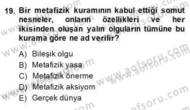 Metafizik Dersi 2014 - 2015 Yılı (Final) Dönem Sonu Sınav Soruları 19. Soru