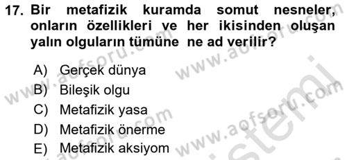 Metafizik Dersi 2015 - 2016 Yılı (Final) Dönem Sonu Sınav Soruları 17. Soru