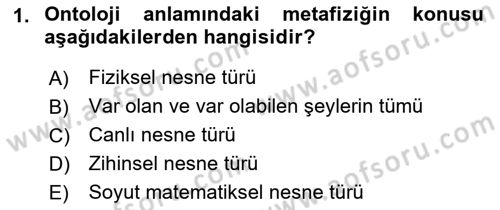 Metafizik Dersi 2017 - 2018 Yılı (Final) Dönem Sonu Sınav Soruları 1. Soru