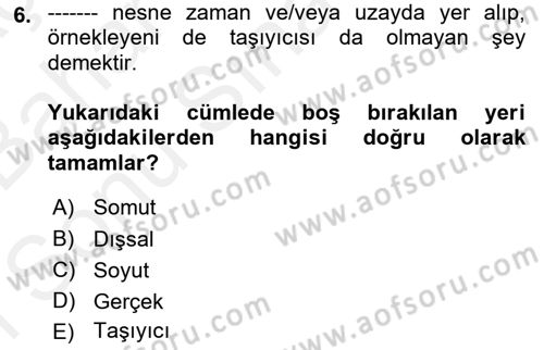 Metafizik Dersi 2018 - 2019 Yılı (Final) Dönem Sonu Sınav Soruları 6. Soru