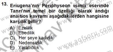 Ortaçağ Felsefesi 1 Dersi 2012 - 2013 Yılı (Vize) Ara Sınav Soruları 13. Soru