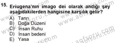Ortaçağ Felsefesi 1 Dersi 2012 - 2013 Yılı (Vize) Ara Sınav Soruları 15. Soru