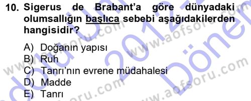 Ortaçağ Felsefesi 1 Dersi 2012 - 2013 Yılı (Final) Dönem Sonu Sınavı 10. Soru