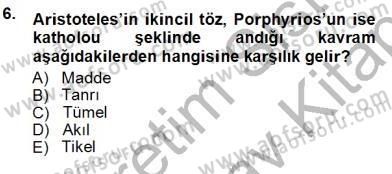 Ortaçağ Felsefesi 1 Dersi 2013 - 2014 Yılı (Vize) Ara Sınav Soruları 6. Soru