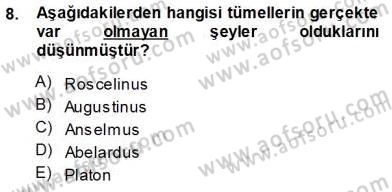 Ortaçağ Felsefesi 1 Dersi 2013 - 2014 Yılı (Vize) Ara Sınav Soruları 8. Soru