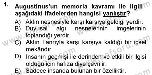 Ortaçağ Felsefesi 1 Dersi 2013 - 2014 Yılı (Final) Dönem Sonu Sınav Soruları 1. Soru