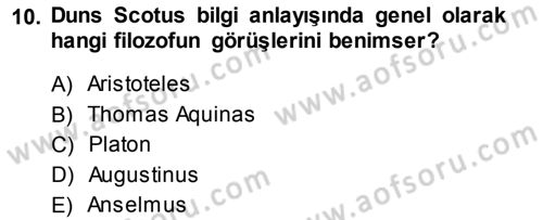 Ortaçağ Felsefesi 1 Dersi 2013 - 2014 Yılı (Final) Dönem Sonu Sınav Soruları 10. Soru