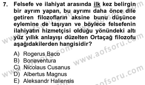 Ortaçağ Felsefesi 1 Dersi 2013 - 2014 Yılı (Final) Dönem Sonu Sınav Soruları 7. Soru