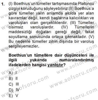 Ortaçağ Felsefesi 1 Dersi 2014 - 2015 Yılı (Vize) Ara Sınav Soruları 1. Soru