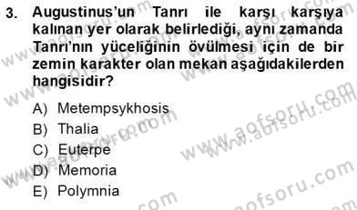 Ortaçağ Felsefesi 1 Dersi 2014 - 2015 Yılı (Vize) Ara Sınav Soruları 3. Soru