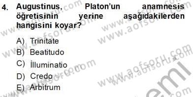 Ortaçağ Felsefesi 1 Dersi 2014 - 2015 Yılı (Vize) Ara Sınav Soruları 4. Soru