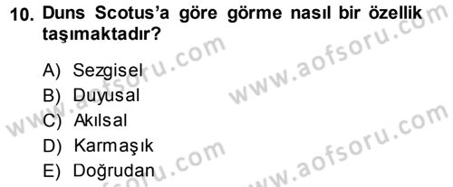 Ortaçağ Felsefesi 1 Dersi 2014 - 2015 Yılı (Final) Dönem Sonu Sınav Soruları 10. Soru