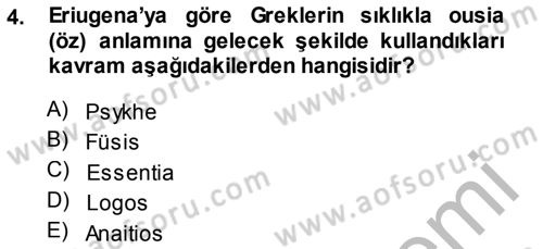 Ortaçağ Felsefesi 1 Dersi 2014 - 2015 Yılı (Final) Dönem Sonu Sınav Soruları 4. Soru