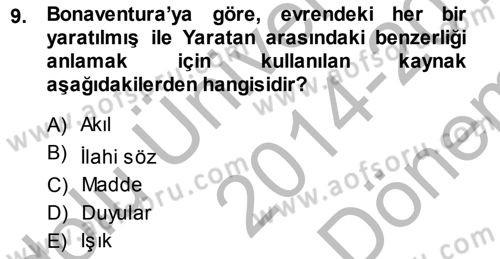 Ortaçağ Felsefesi 1 Dersi 2014 - 2015 Yılı (Final) Dönem Sonu Sınav Soruları 9. Soru
