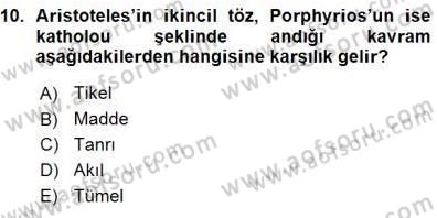 Ortaçağ Felsefesi 1 Dersi 2015 - 2016 Yılı (Vize) Ara Sınav Soruları 10. Soru