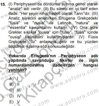 Ortaçağ Felsefesi 1 Dersi 2015 - 2016 Yılı (Vize) Ara Sınav Soruları 15. Soru