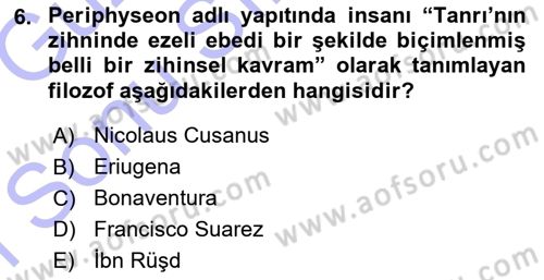 Ortaçağ Felsefesi 1 Dersi 2015 - 2016 Yılı (Final) Dönem Sonu Sınav Soruları 6. Soru