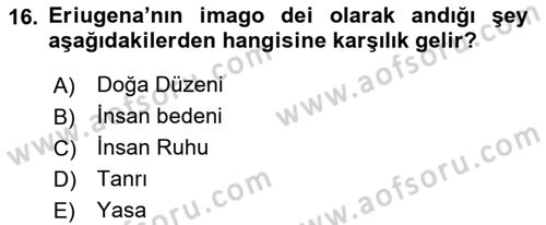 Ortaçağ Felsefesi 1 Dersi 2016 - 2017 Yılı (Vize) Ara Sınav Soruları 16. Soru