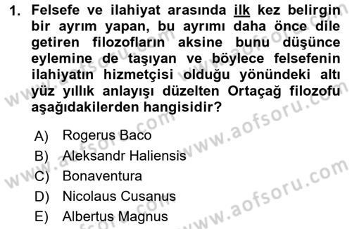 Ortaçağ Felsefesi 1 Dersi 2016 - 2017 Yılı (Final) Dönem Sonu Sınav Soruları 1. Soru