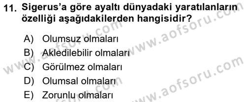 Ortaçağ Felsefesi 1 Dersi 2016 - 2017 Yılı (Final) Dönem Sonu Sınav Soruları 11. Soru