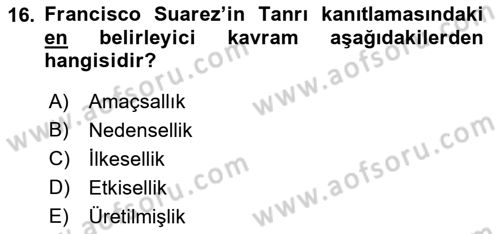 Ortaçağ Felsefesi 1 Dersi 2016 - 2017 Yılı (Final) Dönem Sonu Sınavı 16. Soru