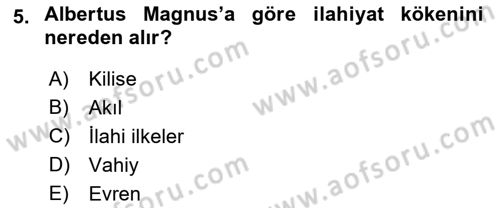 Ortaçağ Felsefesi 1 Dersi 2016 - 2017 Yılı (Final) Dönem Sonu Sınav Soruları 5. Soru