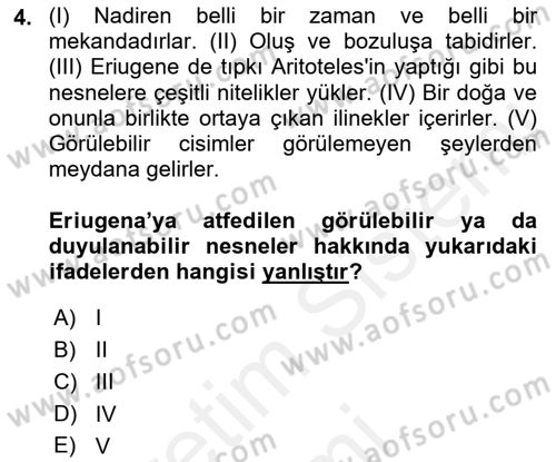 Ortaçağ Felsefesi 1 Dersi 2017 - 2018 Yılı (Final) Dönem Sonu Sınav Soruları 4. Soru