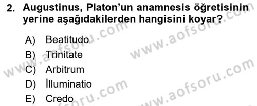 Ortaçağ Felsefesi 1 Dersi 2018 - 2019 Yılı (Vize) Ara Sınav Soruları 2. Soru