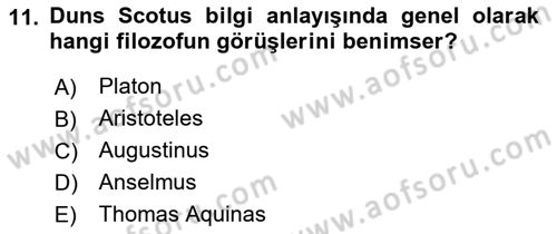 Ortaçağ Felsefesi 1 Dersi 2018 - 2019 Yılı (Final) Dönem Sonu Sınav Soruları 11. Soru