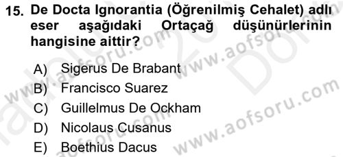 Ortaçağ Felsefesi 1 Dersi 2018 - 2019 Yılı (Final) Dönem Sonu Sınav Soruları 15. Soru