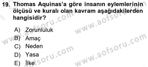 Ortaçağ Felsefesi 1 Dersi 2018 - 2019 Yılı (Final) Dönem Sonu Sınav Soruları 19. Soru