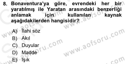Ortaçağ Felsefesi 1 Dersi 2018 - 2019 Yılı (Final) Dönem Sonu Sınav Soruları 8. Soru