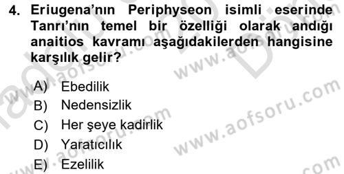 Ortaçağ Felsefesi 1 Dersi 2019 - 2020 Yılı (Final) Dönem Sonu Sınav Soruları 4. Soru