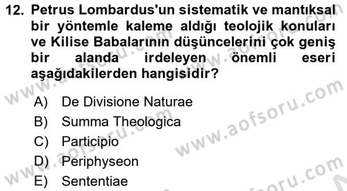Ortaçağ Felsefesi 1 Dersi 2021 - 2022 Yılı (Final) Dönem Sonu Sınav Soruları 12. Soru