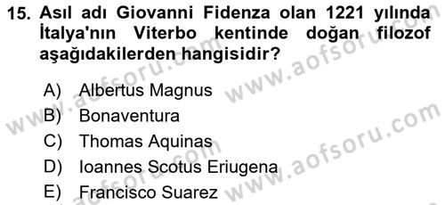 Ortaçağ Felsefesi 1 Dersi 2021 - 2022 Yılı (Final) Dönem Sonu Sınav Soruları 15. Soru