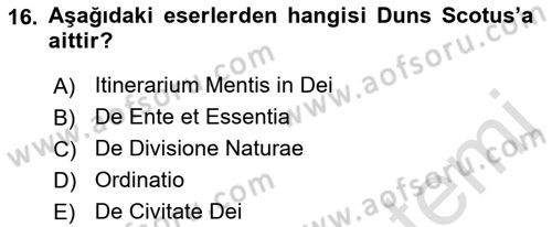 Ortaçağ Felsefesi 1 Dersi 2021 - 2022 Yılı (Final) Dönem Sonu Sınav Soruları 16. Soru