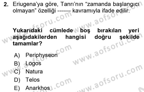 Ortaçağ Felsefesi 1 Dersi 2021 - 2022 Yılı (Final) Dönem Sonu Sınav Soruları 2. Soru