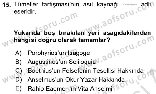 Ortaçağ Felsefesi 1 Dersi 2022 - 2023 Yılı Yaz Okulu Sınav Soruları 15. Soru