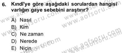 Ortaçağ Felsefesi 2 Dersi 2013 - 2014 Yılı (Vize) Ara Sınav Soruları 6. Soru