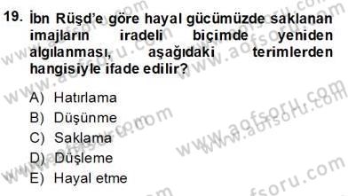 Ortaçağ Felsefesi 2 Dersi 2013 - 2014 Yılı (Final) Dönem Sonu Sınav Soruları 19. Soru