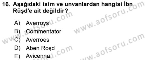 Ortaçağ Felsefesi 2 Dersi 2016 - 2017 Yılı (Final) Dönem Sonu Sınav Soruları 16. Soru