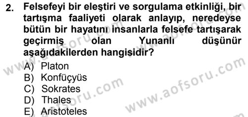 Felsefe Dersi 2012 - 2013 Yılı (Vize) Ara Sınav Soruları 2. Soru