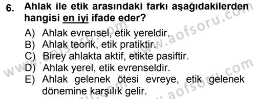 Felsefe Dersi 2012 - 2013 Yılı (Final) Dönem Sonu Sınav Soruları 6. Soru