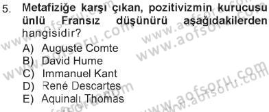 Felsefe Dersi 2012 - 2013 Yılı Tek Ders Sınav Soruları 5. Soru