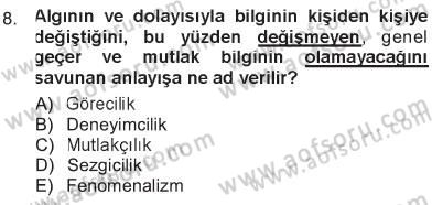 Felsefe Dersi 2012 - 2013 Yılı Tek Ders Sınav Soruları 8. Soru