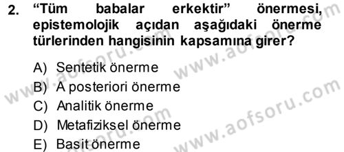 Felsefe Dersi 2013 - 2014 Yılı (Final) Dönem Sonu Sınav Soruları 2. Soru
