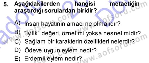 Felsefe Dersi 2013 - 2014 Yılı (Final) Dönem Sonu Sınav Soruları 5. Soru